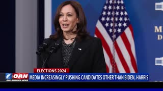 Media increasingly pushing candidates other than Biden, Harris