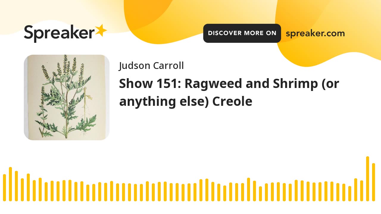 Show 151: Ragweed and Shrimp (or anything else) Creole