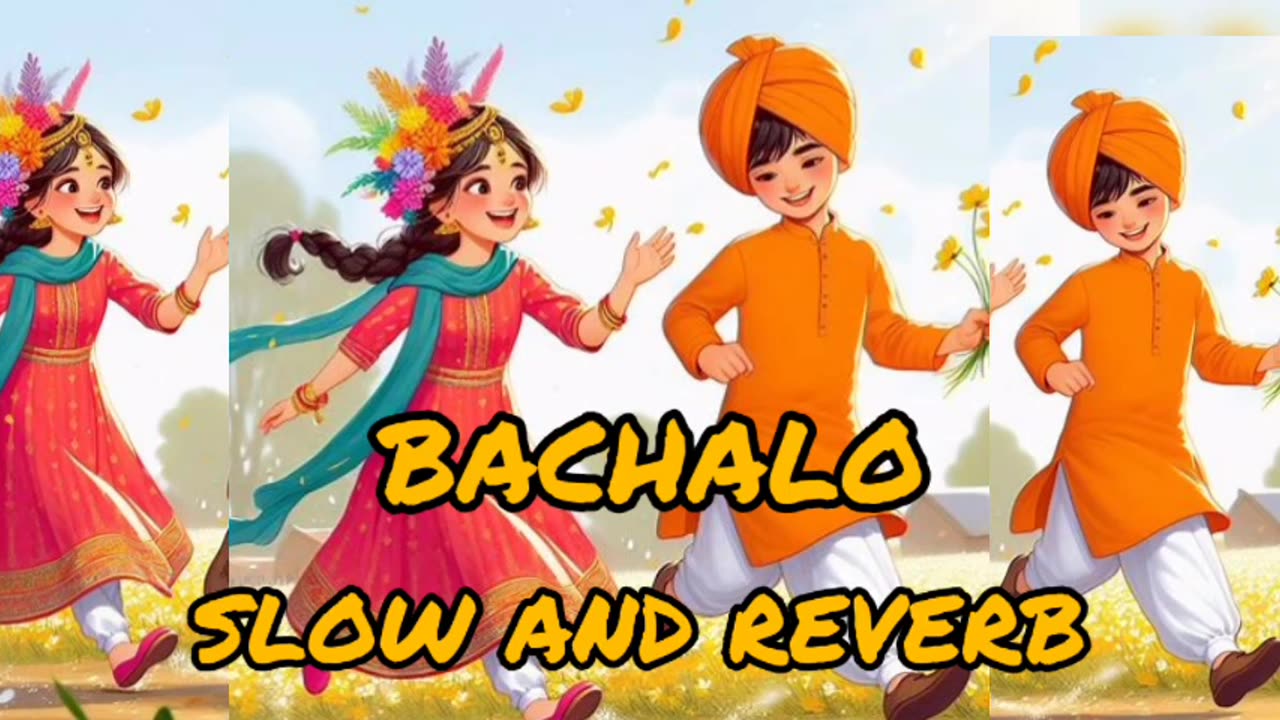 BACHALO SONG | BEST TRENDING PUNJABI INSTAGRAM LOFI MUSIC💖💖 2024 | SLOW AND REVERB