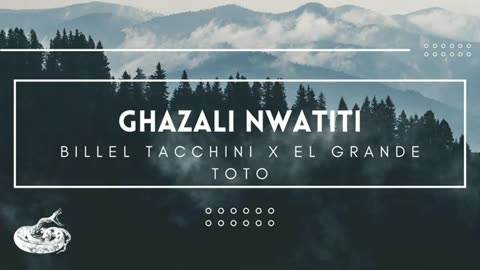 ( REMIX ) Bilel Tacchini x ElGrandeToto - Ghazali Nwatiti