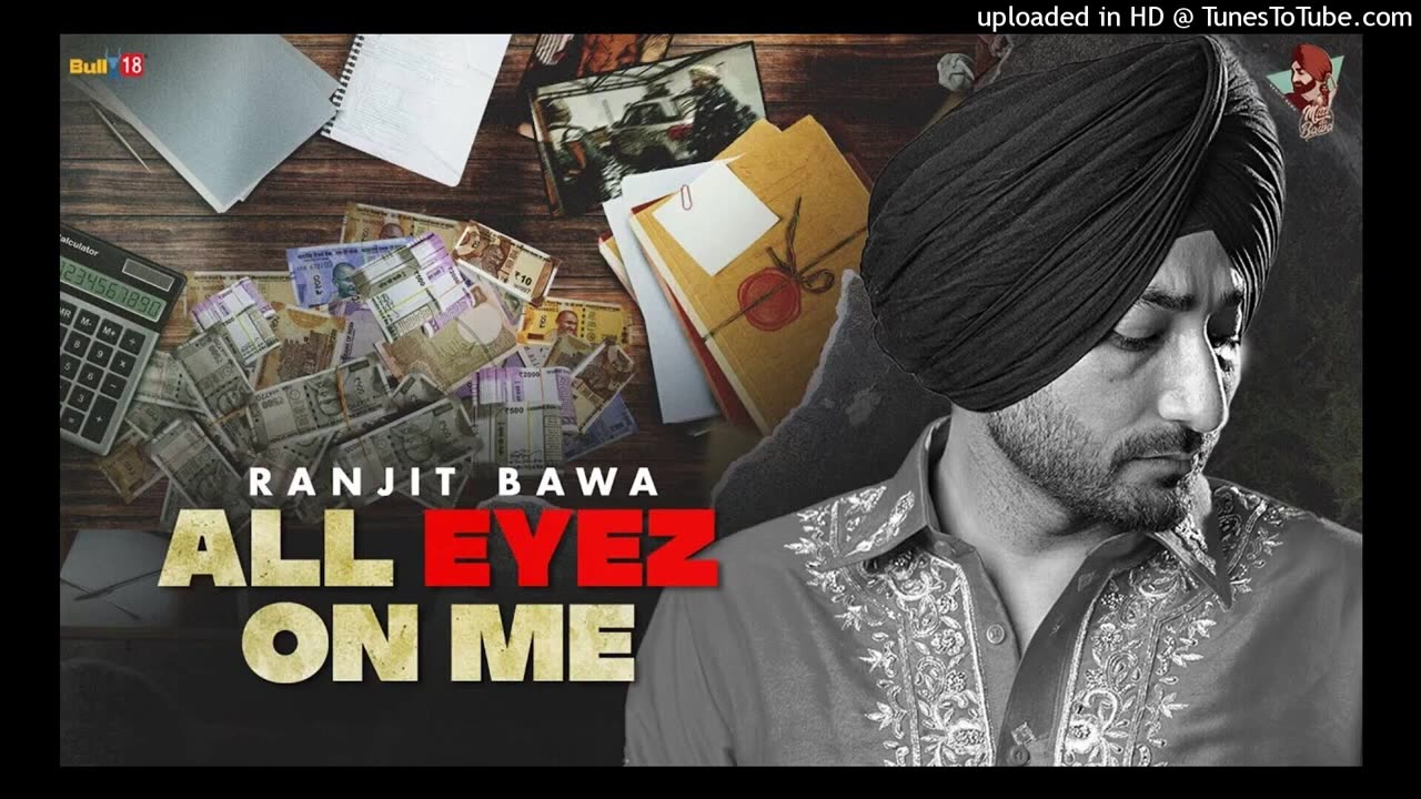 Ranjit Bawa | All Eyez On Me | New Punjabi Song 2023