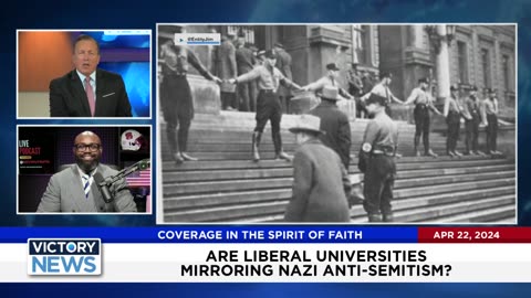 Victory News 4/22/24 - 4p.m: Are Liberal Universities Mirroring Nazi Anti-Semitism?