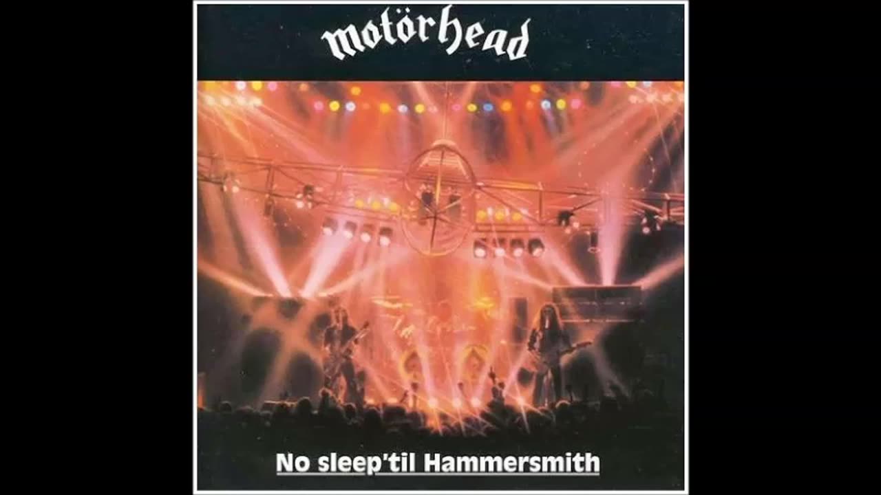 Motörhead , No Sleep 'til Hammersmith