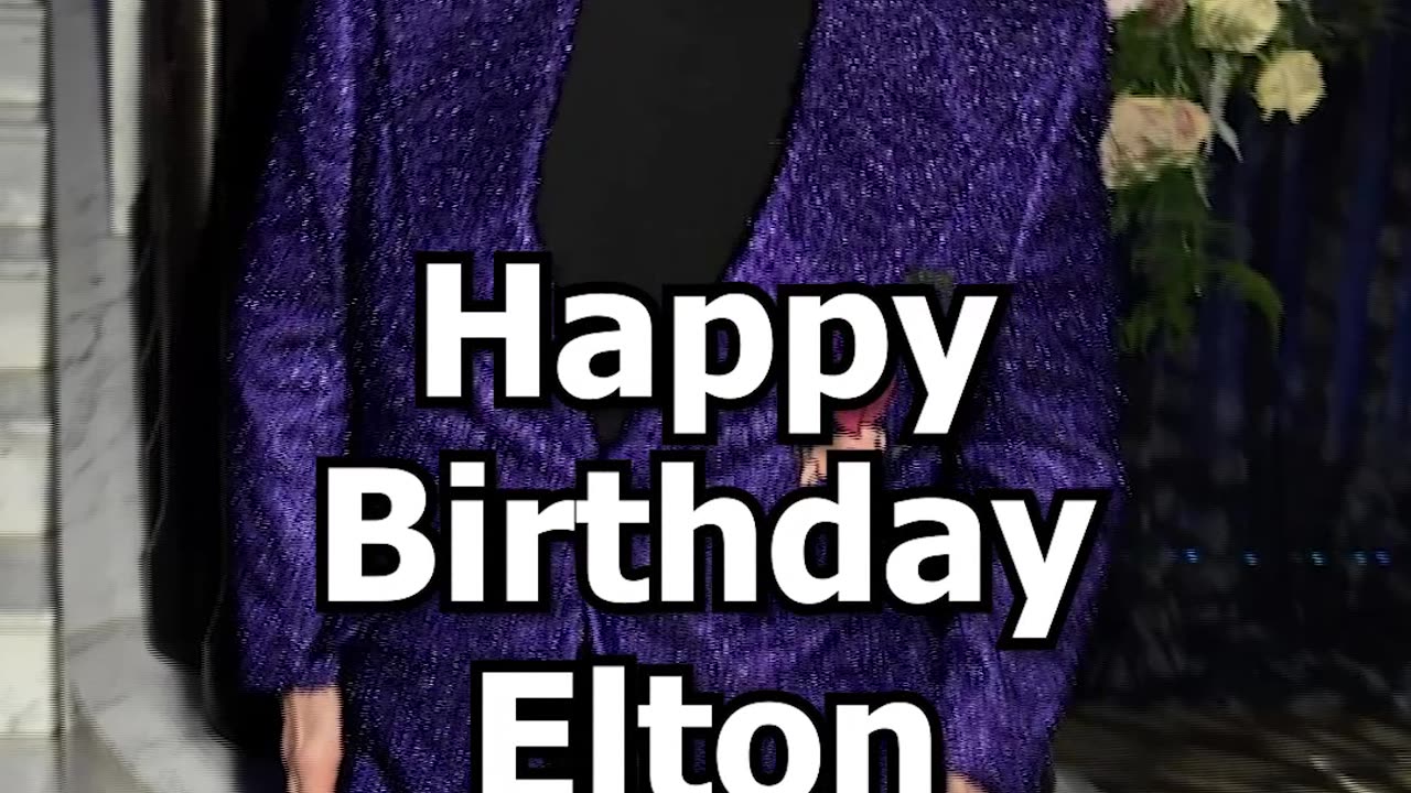 ELTON JOHN'S BIRTHDAY!! 🎉 - March 25th, 1947