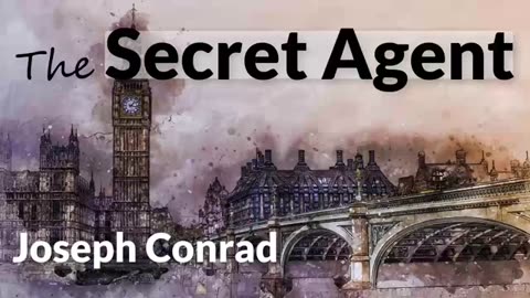 The Secret Agent by Joseph Conrad _ Full Audiobook