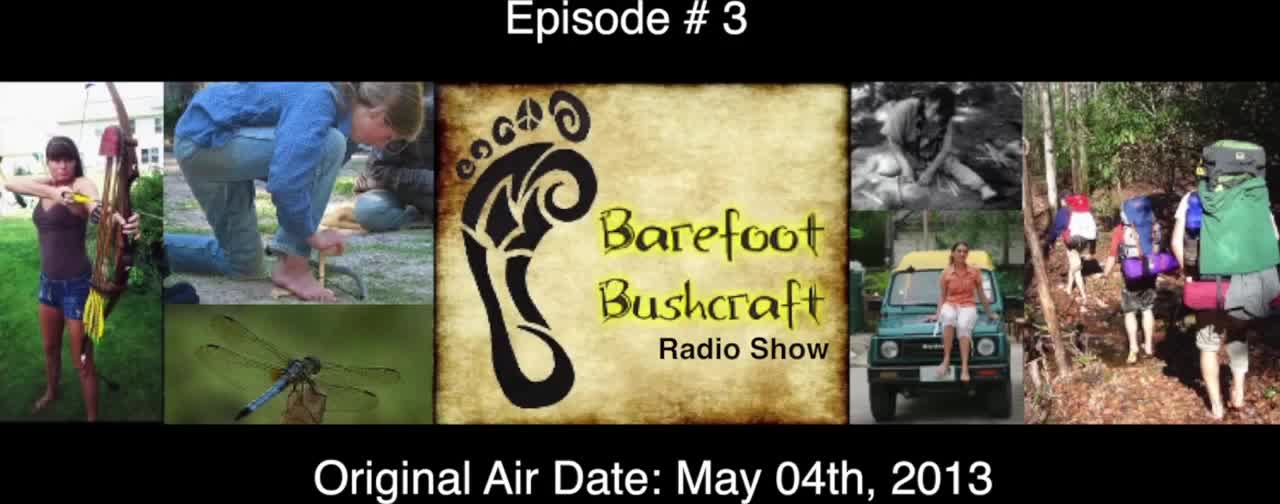 Barefoot Bushcraft Radio Show S1 E03