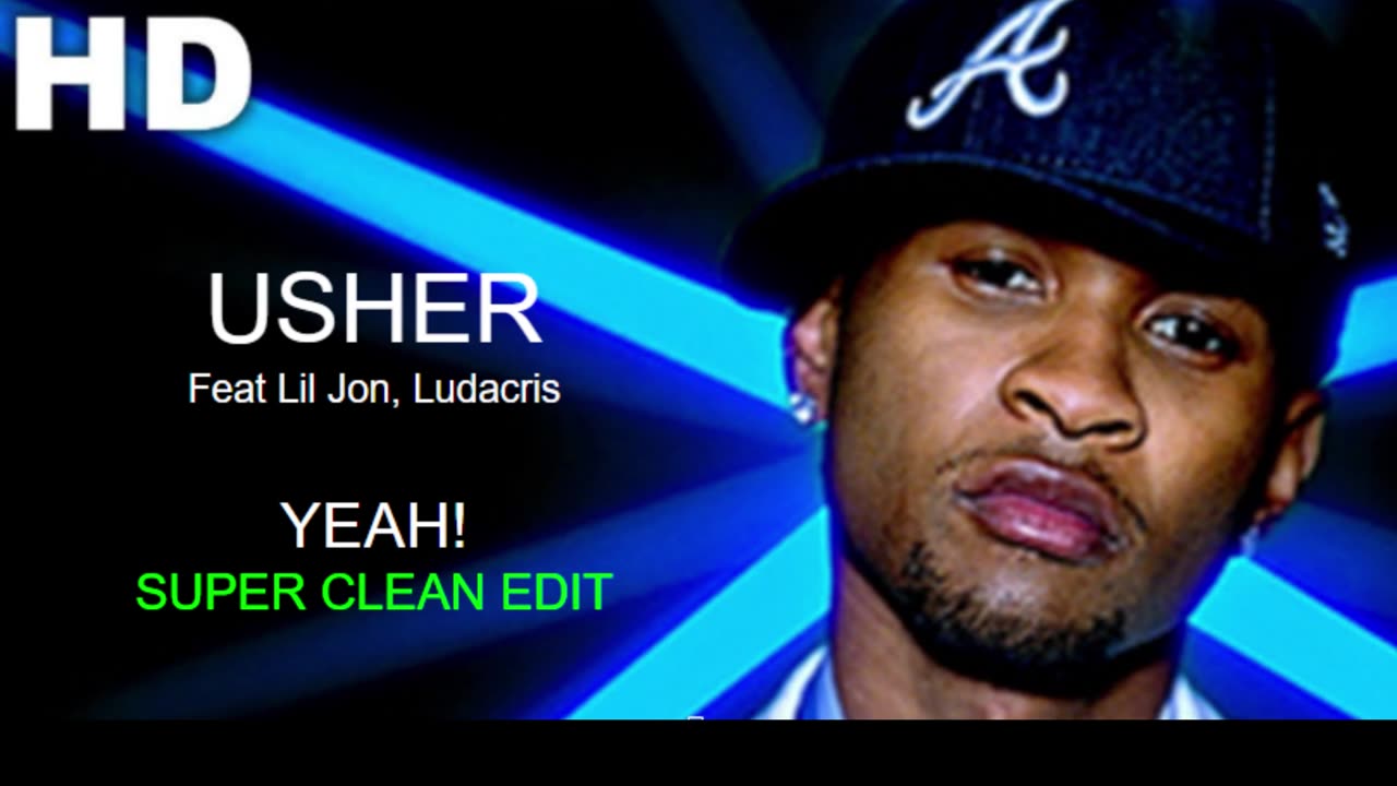 Yeah! by USHER feat Lil Jon& Ludacris SUPER CLEAN EDIT