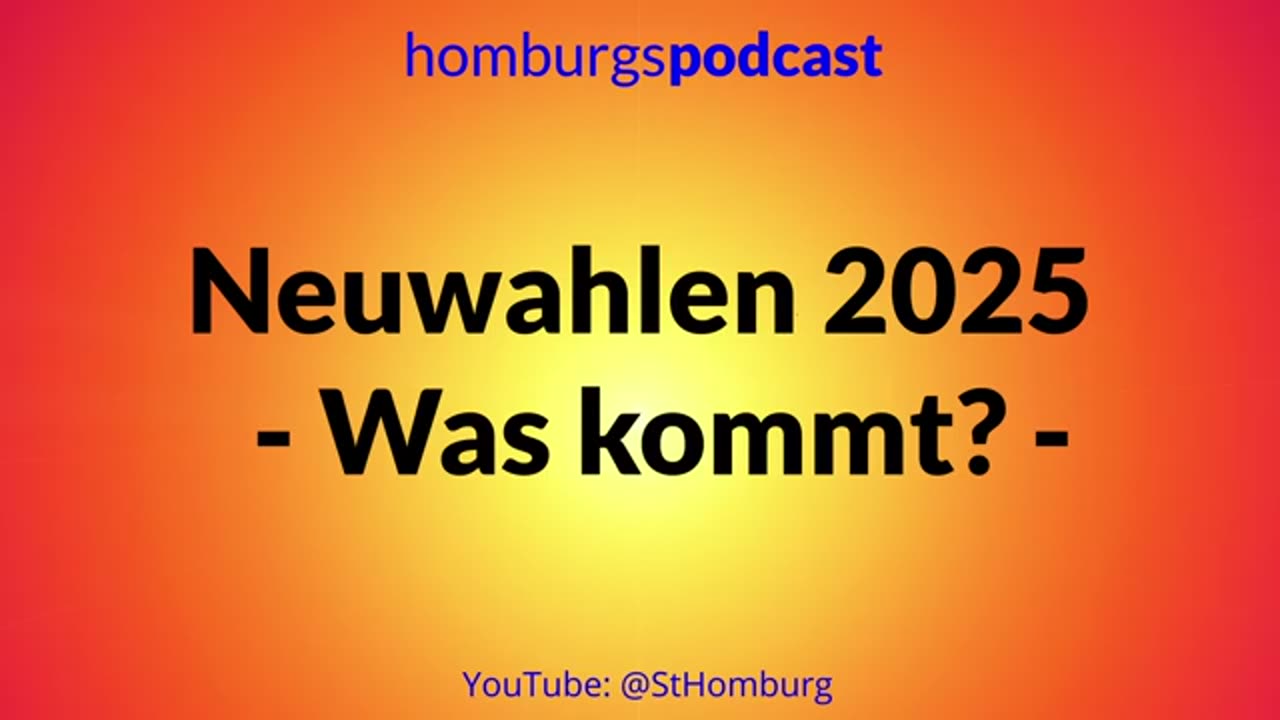 Neuwahlen 2025 - was kommt o9.11.2024 Prof. Homburg