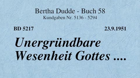 BD 5217 - UNERGRÜNDBARE WESENHEIT GOTTES ....