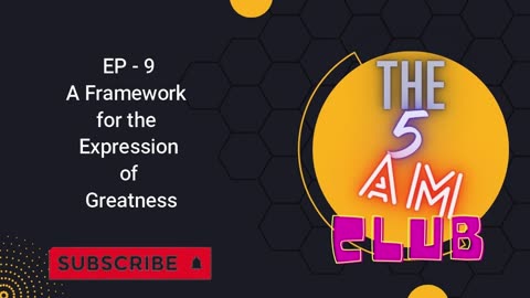 EP - 9 | A Framework for the Expression of Greatness | The 5 AM CLUB | Audio Book