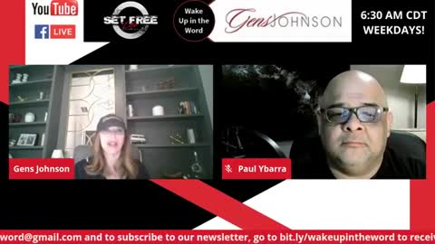 Episode #139 "Wake up in the Word" with Pastor Paul Ybarra and The Mindset Master, Gens Johnson
