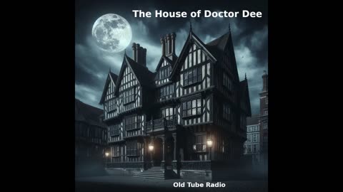 The House of Doctor Dee by Peter Ackroyd. BBC RADIO DRAMA