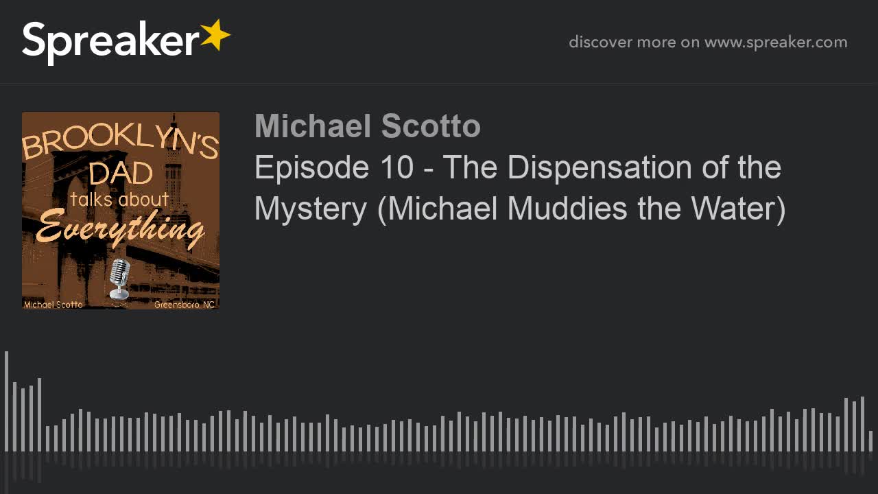 The Dispensation of the Mystery (Michael Muddies the Water)