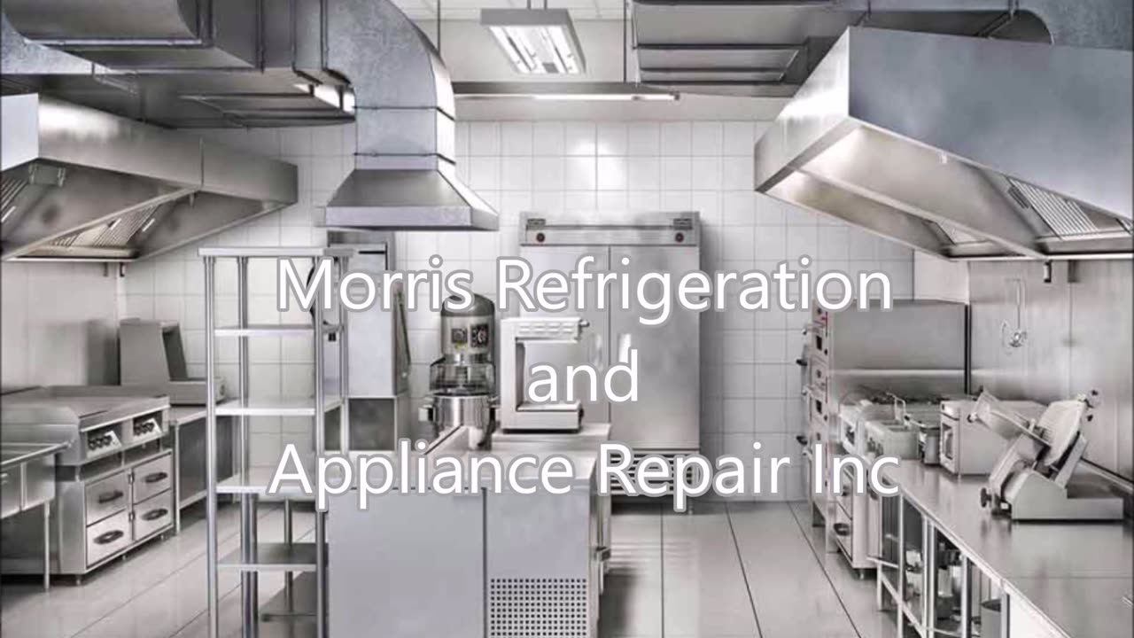 Morris Refrigeration and Appliance Repair Inc