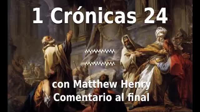 📖🕯 Santa Biblia - 1 Crónicas 24 con Matthew Henry Comentario al final.