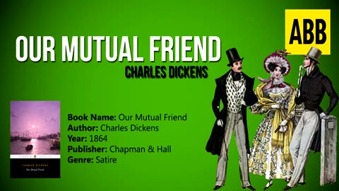 OUR MUTUAL FRIEND_ Charles Dickens - FULL AudioBook_ Part 1_4