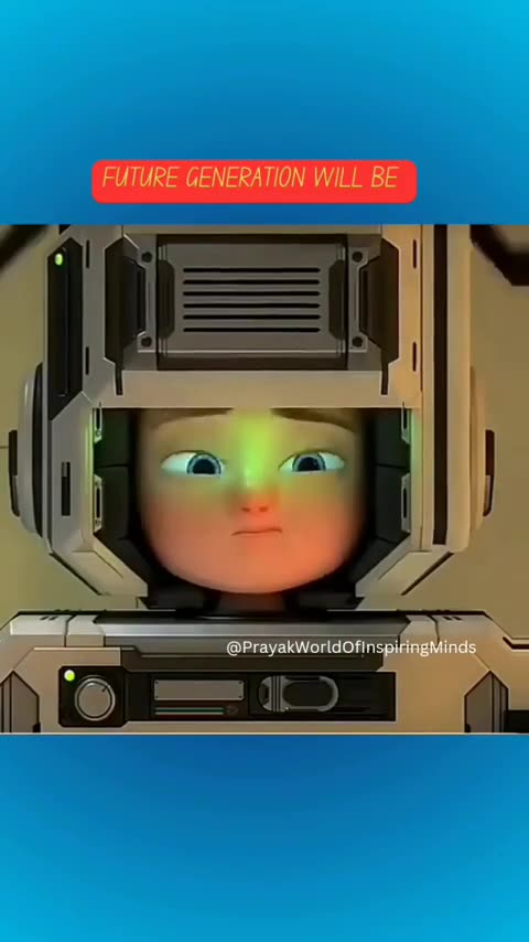 Mind blowing Video about Future Generation __ _shorts _future _genration _mindblowingfacts _trending