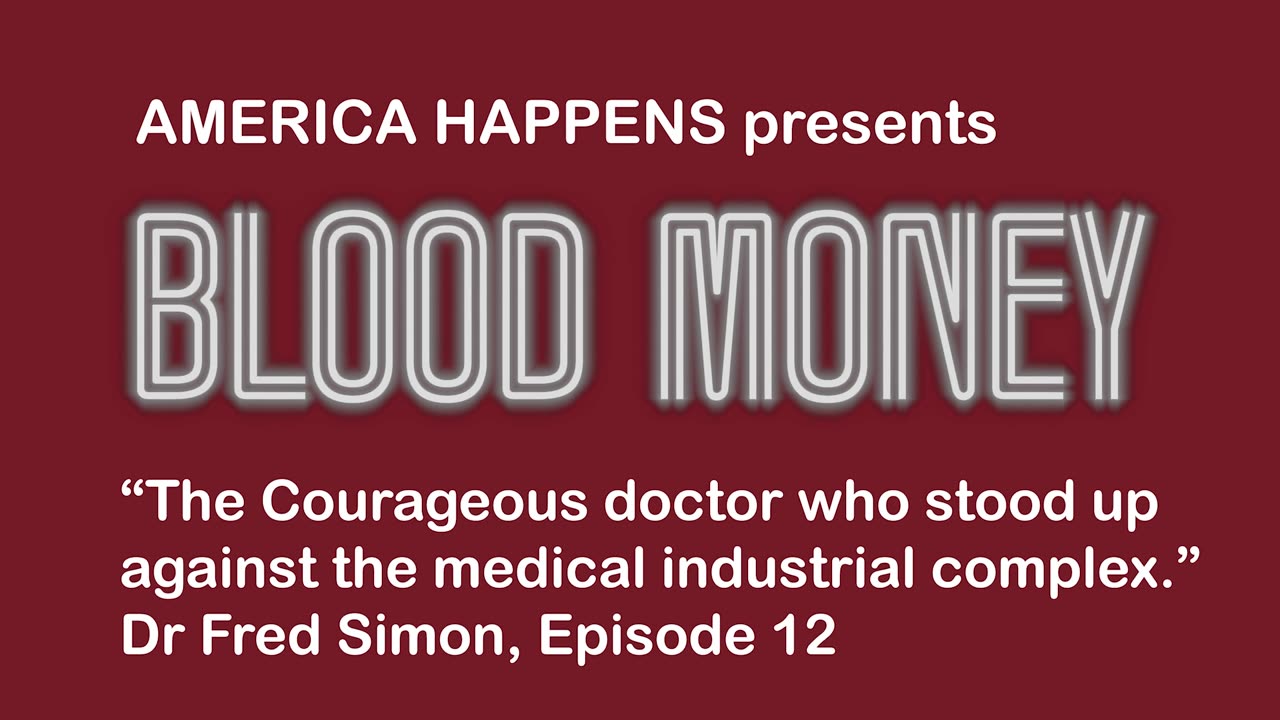 "The Courageous doctor who stood up against the medical industrial complex." Dr Fred Simon, Eps 12