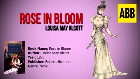 ROSE IN BLOOM- Louisa May Alcott - FULL AudioBook