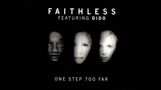 ONE STEP TOO FAR - DIDO AND FAITHLESS