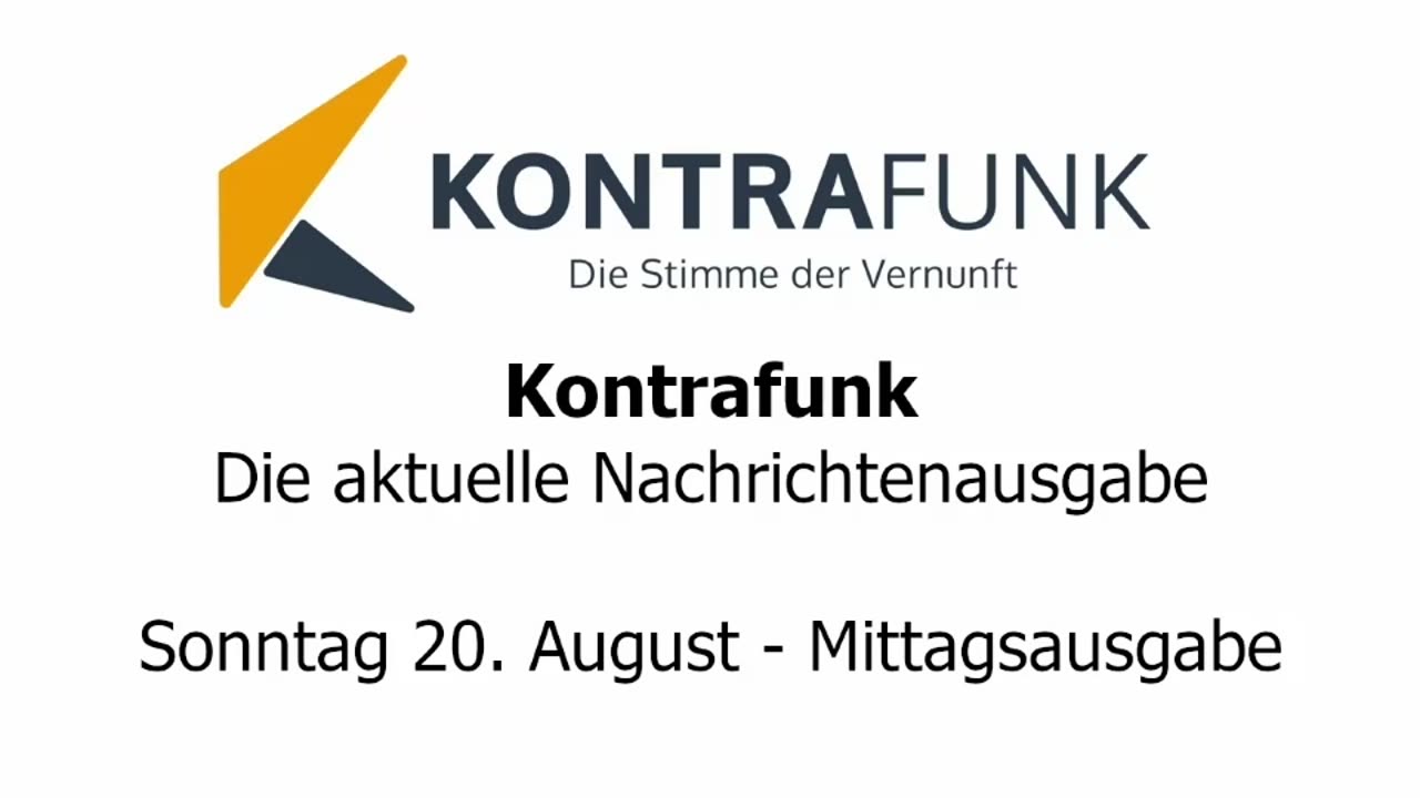 Kontrafunk - Die Aktuelle Nachrichtenausgabe - Sonntag 20.08.2023 - Mittagsausgabe