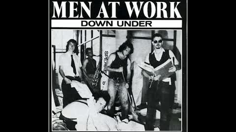 MY VERSION OF "DOWN UNDER" FROM MEN AT WORK