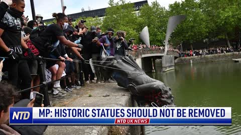 UK Parliament Member: Historic Statues Should Not Be Removed