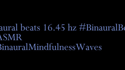 binaural_beats_16.45hz_BinauralMindSerenity BinauralMeditative BinauralMindCalm