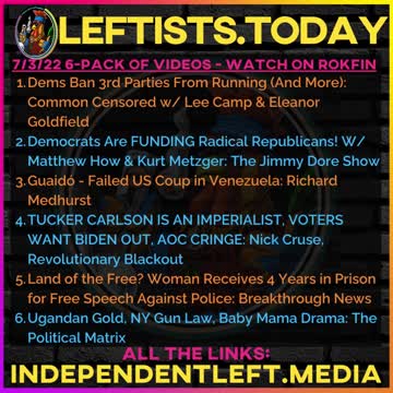 7/3 leftists.today: Dems Ban 3rd Parties From Running (+ More) | Guaidó: Failed US Coup in Venezuela