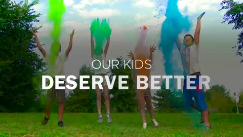 Our Kids Deserve Better