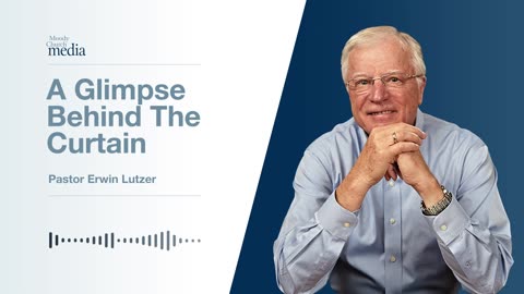 A Glimpse Behind The Curtain | One Minute After You Die #1 | Pastor Lutzer
