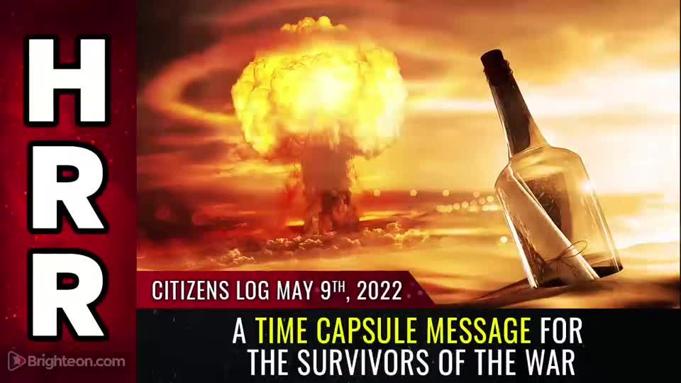 05-09-22 Citizens Log - A Time Capsule Message For The Survivors of the WAR