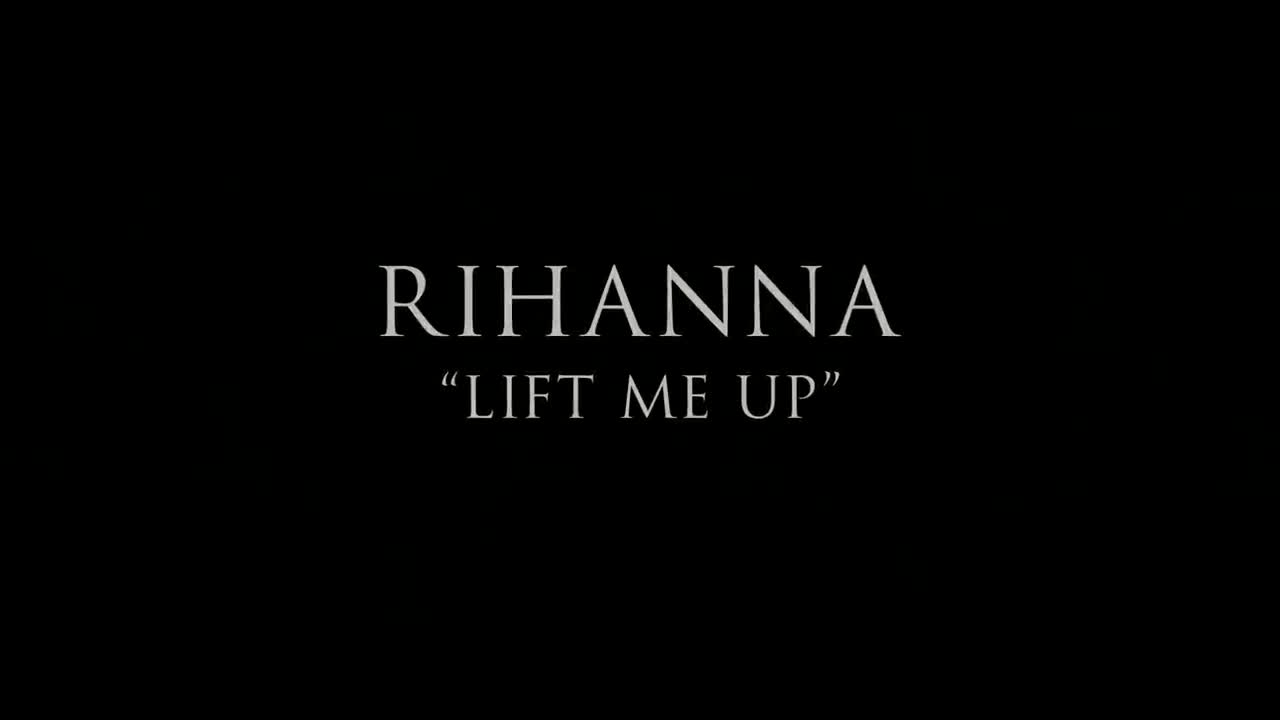 Rihanna- lift me up