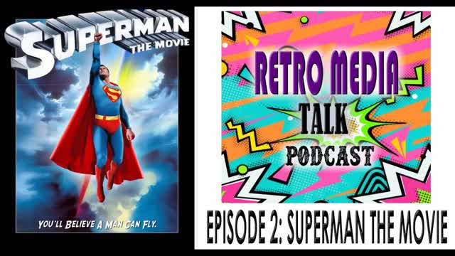 SUPERMAN The Movie (1978): EPISODE 2 | RETRO MEDIA TALK | PODCAST