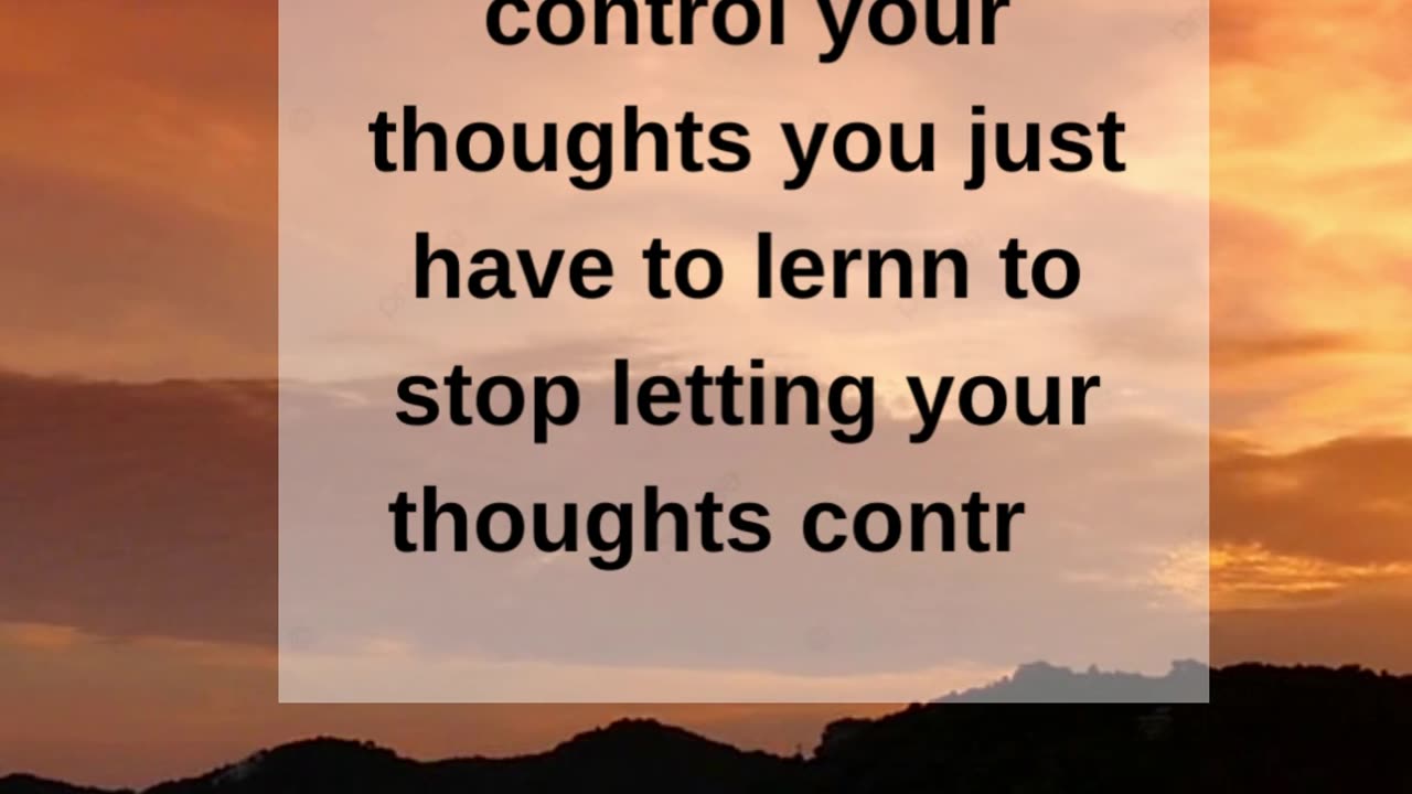 never let your thought control