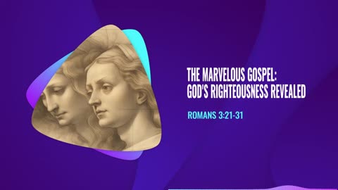 The Marvelous Gospel: God's Righteousness Revealed