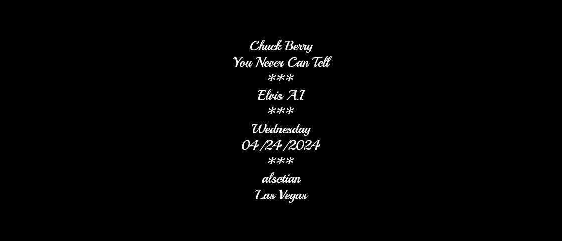 You Never Can Tell ~ Chuck Berry ~ Elvis/A.I.