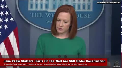 Psaki Admits Parts Of The Border Wall Are Still Under Construction