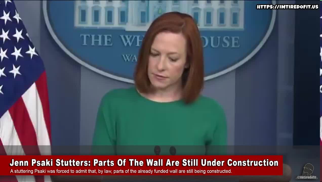 Psaki Admits Parts Of The Border Wall Are Still Under Construction