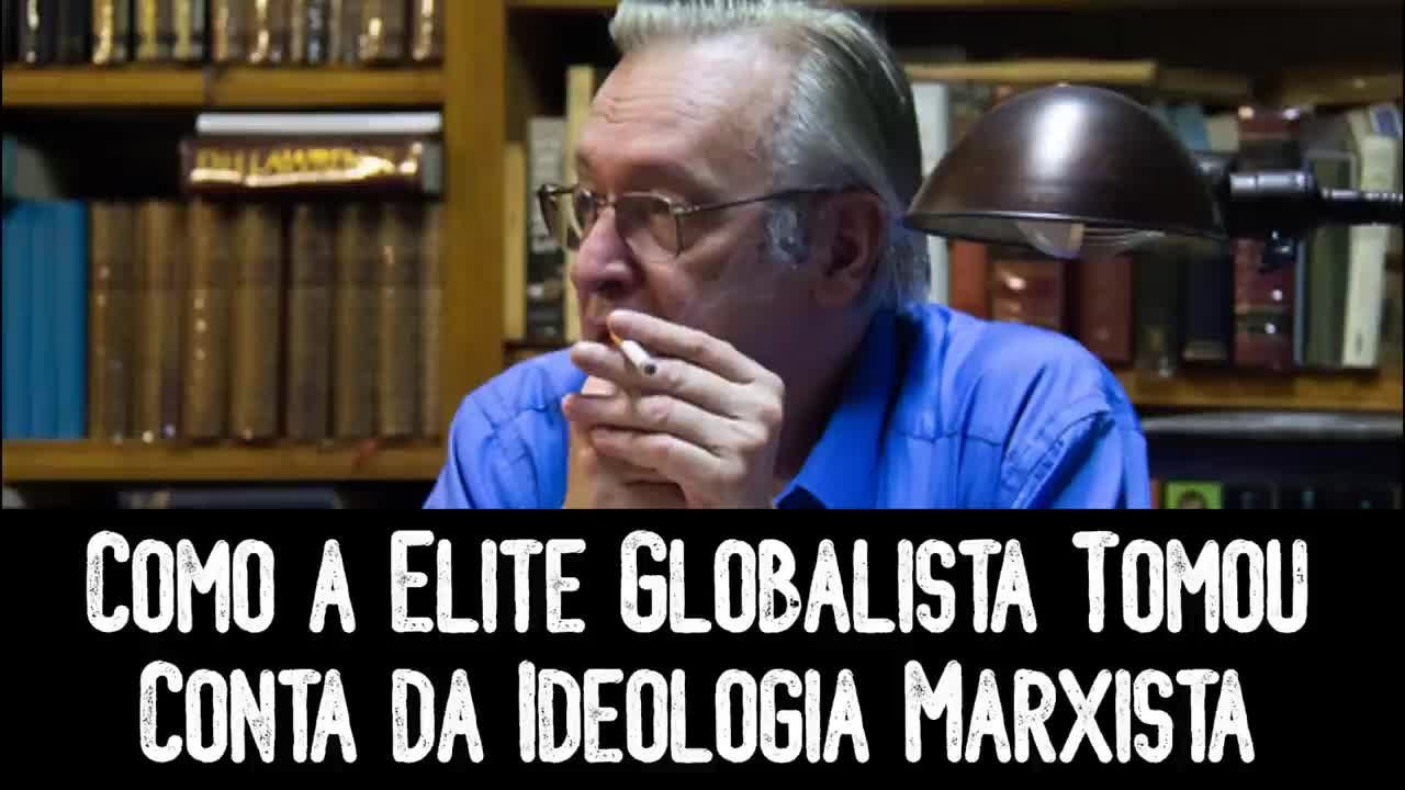 Como a Elite Globalista Tomou Conta da Ideologia Marxista - Olavo de Carvalho