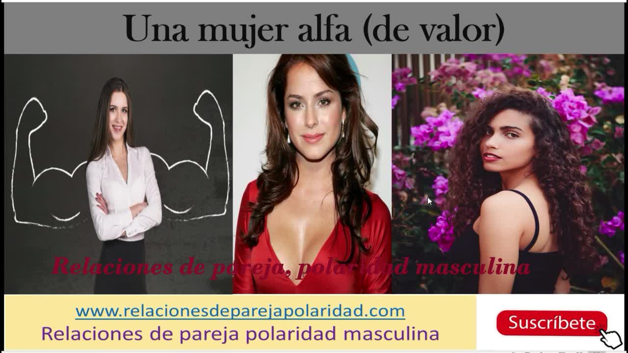 Una mujer alfa de valor (siempre es parte dela vida de un hombre alfa)
