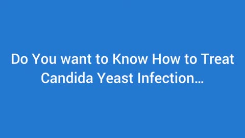 How To Treat A Yeast Infection Naturally?