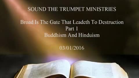 20160301 Broad Is The Gate That Leadeth To Destruction Part 1 Buddhism And Hinduism