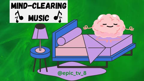 🎵🎶Mind Clearing Music🎵🎶