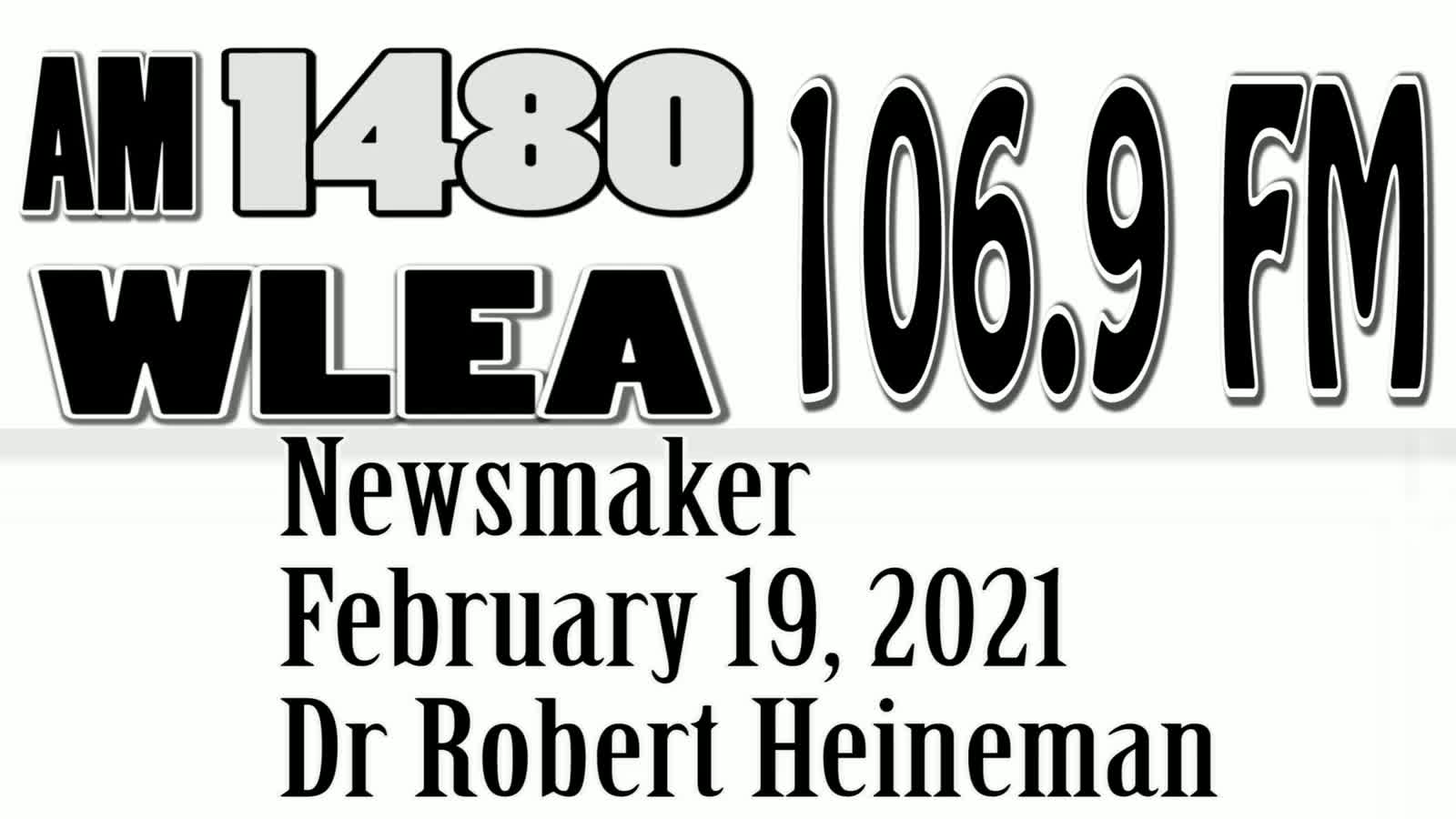 Wlea Newsmaker February 19, 2021, Dr Robert Heineman