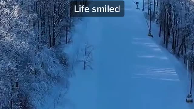 I asked life…