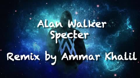 Alan walker specter remix by ammarx