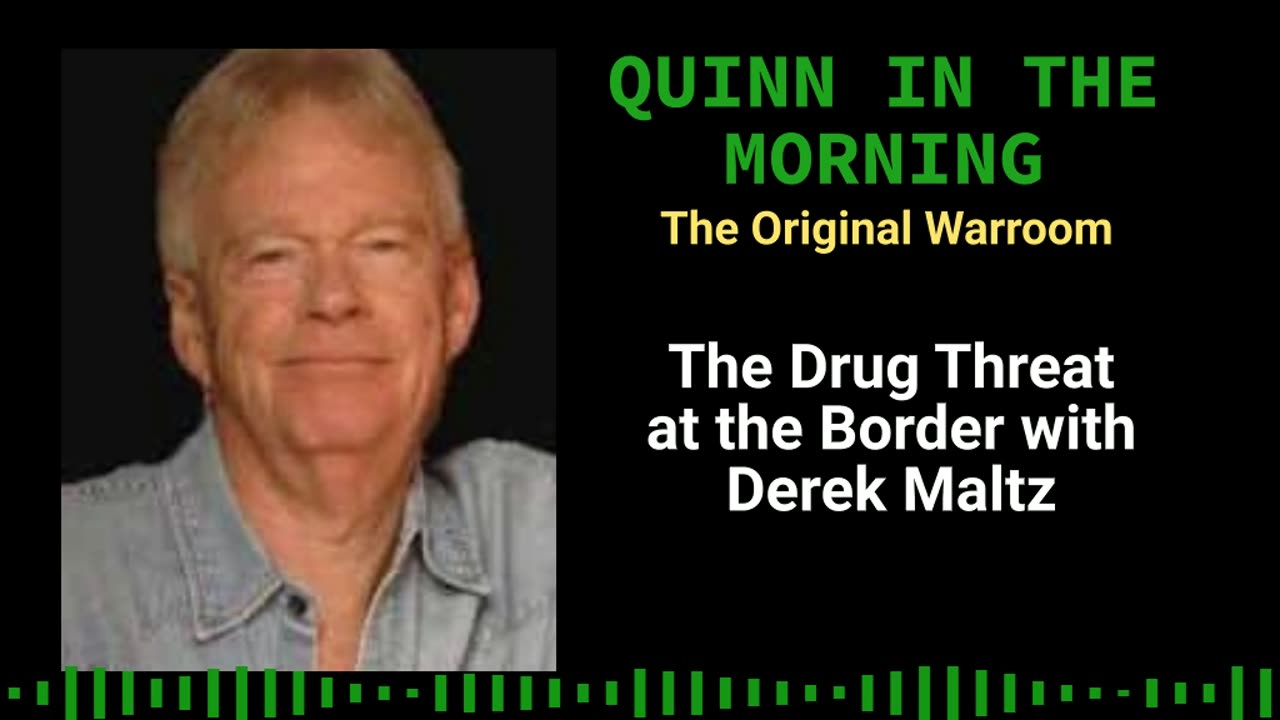 Border Drug Threat with Derek Maltz