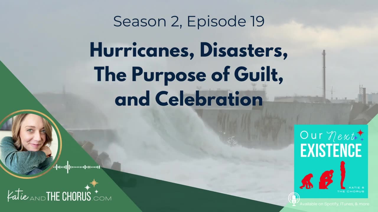 S02E19 Hurricanes, Disasters, The Purpose of Guilt, and Celebration