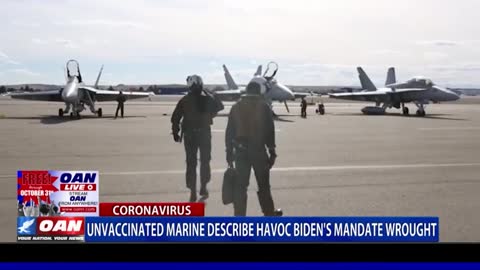 Unvaccinated marine describes the havoc Biden's mandate wrought